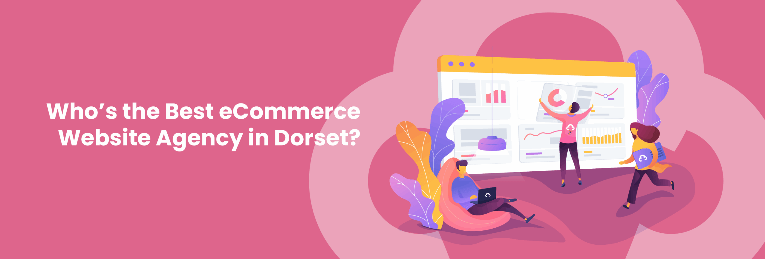Who's the best ecommerce website agency in dorset?